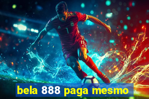 bela 888 paga mesmo